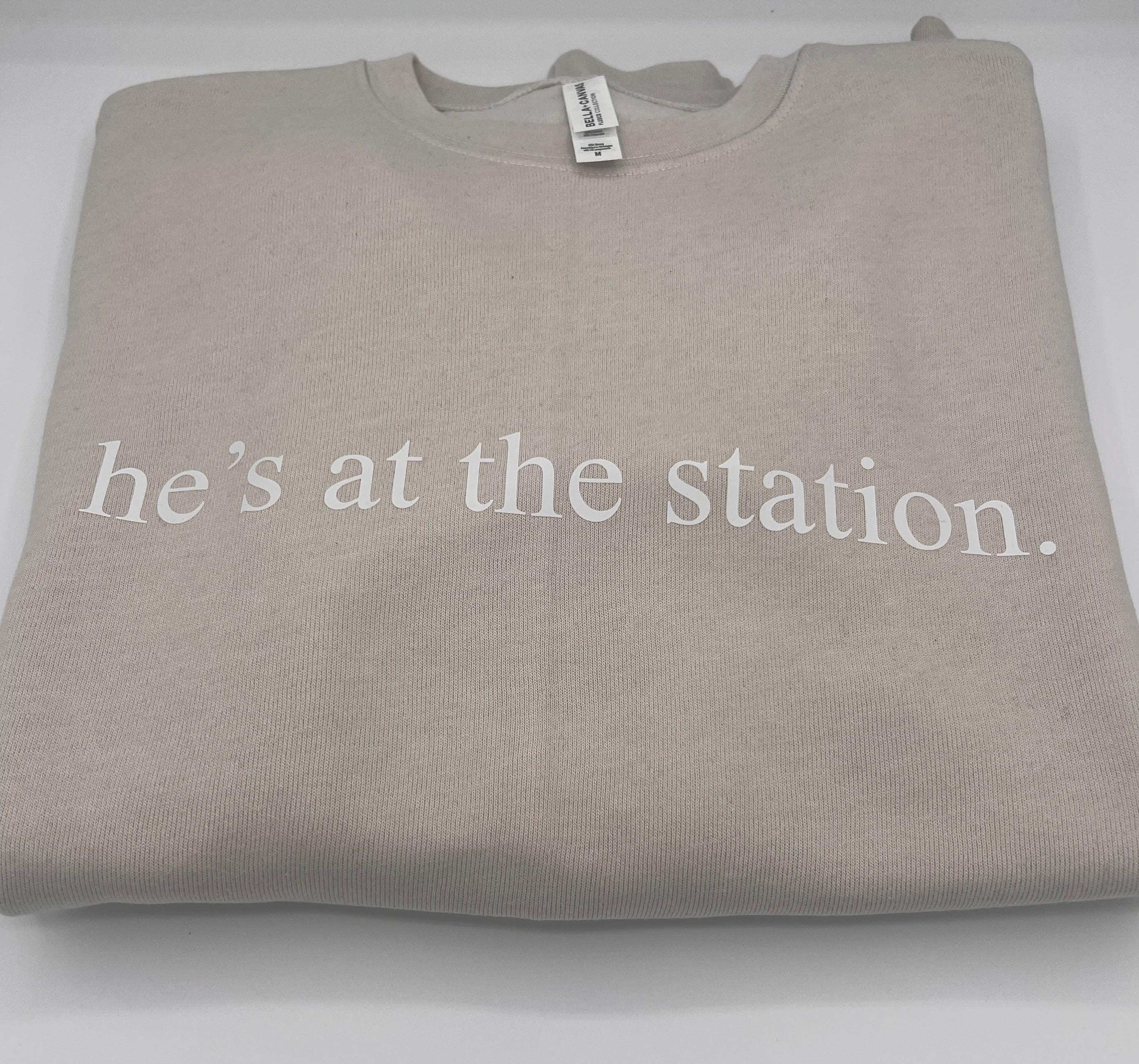 Firefighter Wife Sweatshirt - He’s At The Station Shirt - Fire Dept Spouse Gift - Fireman Wife Crewneck - First Responder Wife Apparel