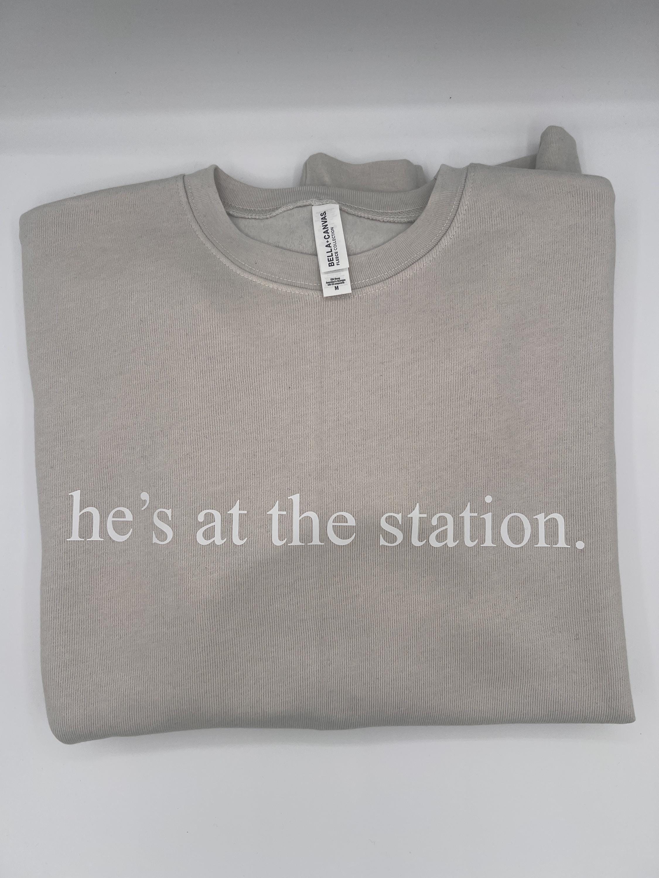 Firefighter Wife Sweatshirt - He’s At The Station Shirt - Fire Dept Spouse Gift - Fireman Wife Crewneck - First Responder Wife Apparel